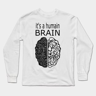 its a humain brain Long Sleeve T-Shirt